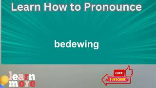 How to Pronounce bedewing [upl. by Nevada]