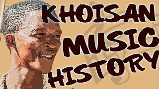 KHOISAN MUSIC HISTORY  African Music History and Culture [upl. by Nanice]