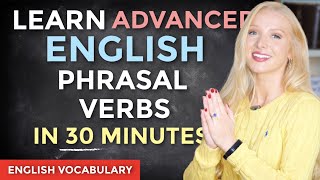 Learn 50 Phrasal Verbs in 30 minutes  ALL the Advanced Phrasal Verbs You Need  Free PDF amp Quiz [upl. by Heng27]