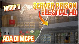 SERVER PRISON YANG DI MAINKAN ElestialHD TERNYATA ADA DI MCPE  support versi 116210 [upl. by Eilyah]