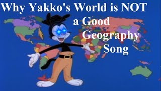 Why Yakkos World is Not a Good Geography Song [upl. by Naj]