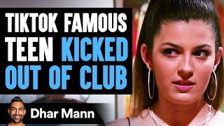 TikTok FAMOUS TEEN Kicked Out Of Club What Happens Next Is Shocking  Dhar Mann [upl. by Eggleston439]