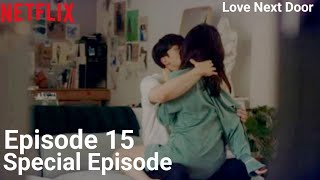 Love Next Door Episode 15 Special Episode l ENG SUB I Jung Hae In l Jung So Min [upl. by Ntsud821]