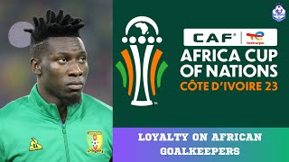 Exploring Loyalty in African Goalkeepers at AFCON 2023 [upl. by Cavuoto]