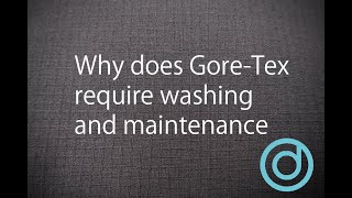 Why does GORETEX require washing and maintenance [upl. by Irihs]