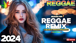 SEQUÊNCIA REGGAE REMIX 2024 🌼 AS MELHORES DO REGGAE DO MARANHÃO 📀 REGGAE DO MARANHÃO 2024 🎈🎧 [upl. by Meehaf]