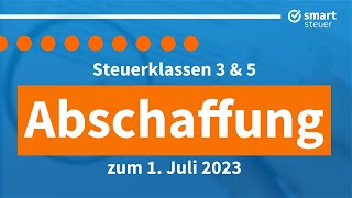 Steuerklassen 3 und 5 Abschaffung zum 01Juli 2023  Aktueller Stand [upl. by Fredric]