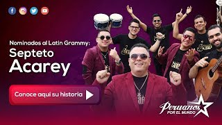 Septeto Acarey Banda Peruana de Salsa nominada a los Latin Grammy  Peruanos por el Mundo [upl. by Rosina]