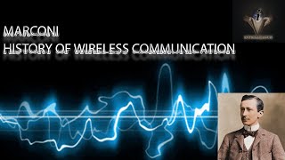 MARCONI  HISTORY OF WIRELESS COMMUNICATION [upl. by Alael932]