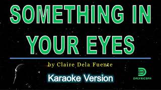 Claire Dela Fuente  Something In Your Eyes karaoke version [upl. by Bouchier93]