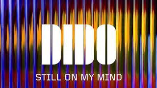 Dido  Still On My Mind Official Audio [upl. by Nodnal]