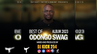 BEST OF ODONGO SWAG ALBUM PUNDA ONGIYO GI NINDO MIX 2023 OHANGLA DJ KICK 254 VIDEO luomixohangla [upl. by Nitsrek]