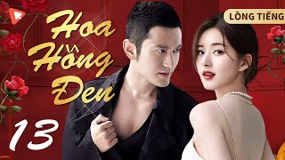 Hoa Hồng Đen  Tập 13  Huỳnh Hiểu Minh Sự phản bội của người chồng luật sư danh tiếng  LỒNG TIẾNG [upl. by Eicnarf]