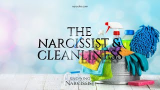 The Narcissist and Cleanliness [upl. by Ahsenom]