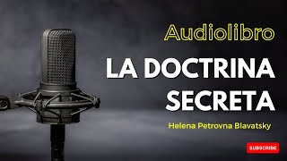 Audio libro  La doctrina secreta  Helena Blavatsky  Tomo 1 Cosmogénesis  Proemio [upl. by Tiphane]