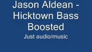 Jason Aldean hicktown  Bass Boosted [upl. by Reider115]