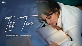 IKK TENU  Official Audio   Nav Cheema X Jappy Bajwa X Jashan Grewal [upl. by Suirada]