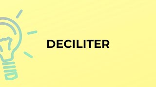 What is the meaning of the word DECILITER [upl. by Frayne]