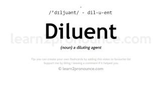 Pronunciation of Diluent  Definition of Diluent [upl. by Holzman932]