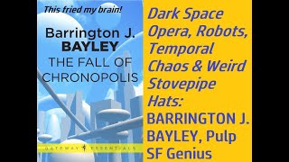 Science Fiction that fried my brain BARRINGTON J BAYLEY New Wave Dark Space Opera Emperor sf [upl. by Airuam]