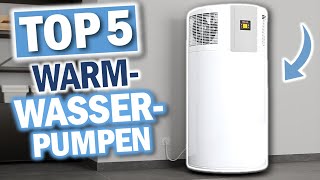 WARMWASSER WÄRMEPUMPEN Die 5 Besten Modelle 2024 [upl. by Anirad]