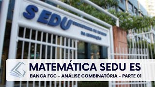 CONCURSO SEDU ES  Específica de Matemática  Análise Combinatória [upl. by Filberto]