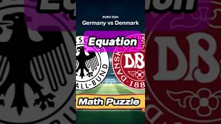 Germany Vs Denmark In Euro2024 Math Challenge Solve It [upl. by Elyc]