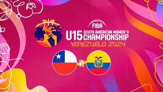 Chile vs Ecuador  FIBA Sudamericano U15 Femenino Barquisimeto 2024 [upl. by Sellers]