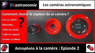 Comment bien choisir le capteur de sa caméra astro [upl. by Hedaza]