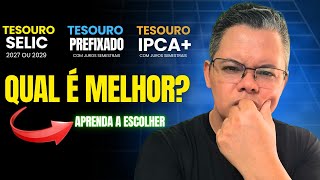 Qual investimento é melhor Tesouro Selic Tesouro Prefixado ou Tesouro IPCA [upl. by Annahvas]