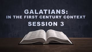 Galatians In the First Century Context  Session 3 [upl. by Natty]