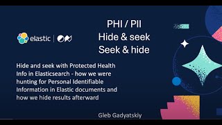 Personally Identifiable Information PII in Elastic Hide amp Seek by Gleb Gadyatskiy PointClickCare [upl. by Orling]