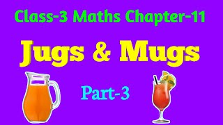 Jugs and Mugs Part3 Class3 Maths Chapter11 [upl. by Beilul]