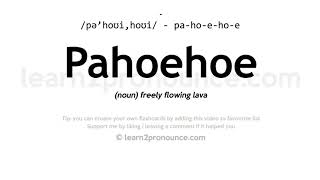 Pronunciation of Pahoehoe  Definition of Pahoehoe [upl. by Melville]