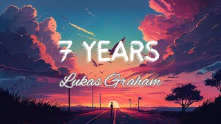 Lukas Graham  7 Years Lyrics [upl. by Nosahc]