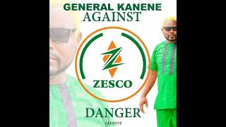 Against Zesco Danger  General Kanene [upl. by Weitzman]