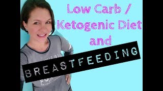 Low carb  Ketogenic diet and breastfeeding [upl. by Aleak143]