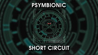 Psymbionic  Short Circuit [upl. by Irim]