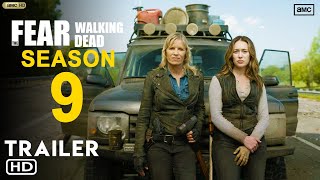 Fear The Walking Dead Season 9 HD  AMC  Release Date Episode 1 Finale Fear TWD Season 9 Cast [upl. by Mylan355]