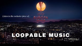 UEFA EUROPA LEAGUE Loopable Music [upl. by Arrik508]