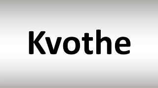 How to Pronounce Kvothe [upl. by Weslee]