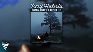 Beni Hatırla Nazan Öncel amp No1 amp Uzi [upl. by Herson583]