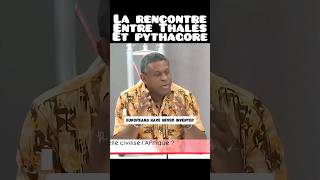 NKalala Omotunde explique que Thales et Pythagore ont étudié les mathematiques en Afrique [upl. by Shirley478]