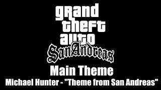 GTA San Andreas  Main Theme  Michael Hunter  quotTheme from San Andreasquot [upl. by Lac851]