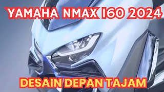 MAKIN KEREN ❗New Yamaha Nmax 160 2024  Desain Tajam [upl. by Sousa408]