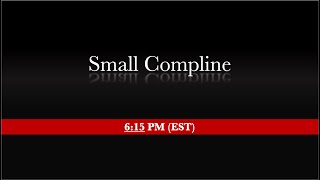 615 PM EST  Small Compline amp Akathist [upl. by Ettinger]