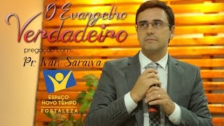 PREGAÇÃO Ivan Saraiva O Evangelho Verdadeiro  Espaço Novo Tempo Fortaleza  3 2 1 Ação [upl. by Igor875]