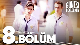 Güneşi Beklerken 8 Bölüm [upl. by Fisk]