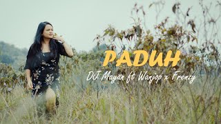 PADUH DJ MAYAN X FRENZY X WANJOP [upl. by Xerxes]