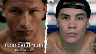 Blood Sweat and Tears Berchelt vs Valdez Part 1  FULL EPISODE [upl. by Daukas]